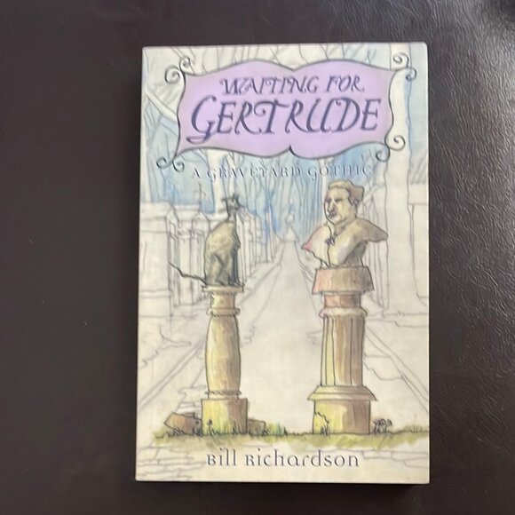 Waiting for Gertrude: a Graveyard Gothic - Richardson, Bill (SIGNED) - Picture 1 of 2